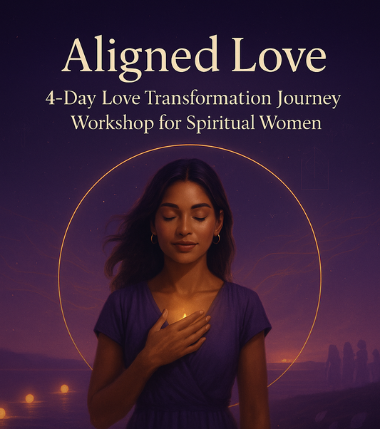 Aligned Love : 4-Day Love Love Transformation Journey Workshop for Spiritual Women